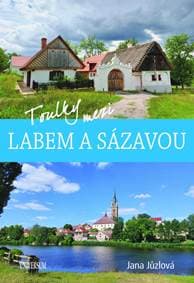 Toulky mezi Labem a Sázavou - Jůzlová Jana
