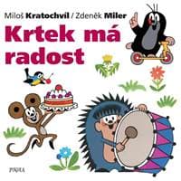 Krtek má radost - Miler, Miloš Kratochvíl Zdeněk