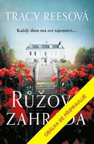Růžová zahrada - Reesová Tracy