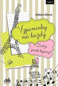 Vzpomínky má každý - Život je prostě báječný! - Ottová Alžběta