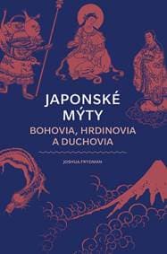 Japonské mýty: Bohovia, hrdinovia a duchovia - Frydman Joshua