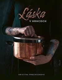 Láska v hrncoch - Procházková Kristína