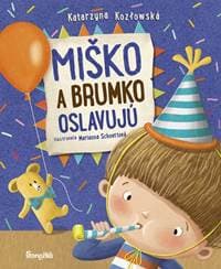 Miško a Brumko oslavujú - Kozlowska, Marianna Schoett Katarzyna