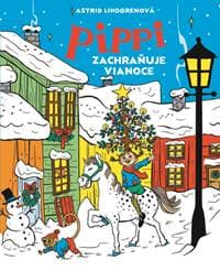Pippi zachraňuje Vianoce - Astrid Lindgrenová