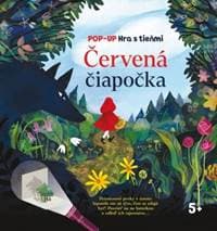 Červená čiapočka - Pop-up Hra s tieňmi - Kolektív autorov