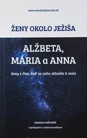 Ženy okolo Ježiša: Alžbeta, Mária a Anna - Zuzana Vaľovská