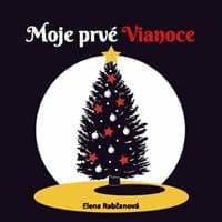 Moje prvé Vianoce - Rabčanová Elena