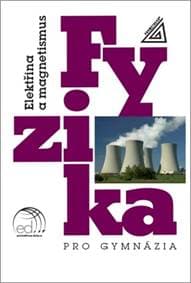 Fyzika pro gymnázia Elektřina a magnetismus - Oldřich Lepil, Přemysl Šedivý