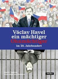 Václav Havel ein mächtiger Ohnmächtiger im 20. Jahrhundert - Vopěnka Martin