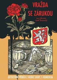 Vražda se zárukou - Detektivní příběh z hořké doby, s humorem - Zábrana, Josef Škvorecký Jan