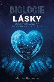 Biologie lásky - Amorův otrávený šíp, proč láska bolí a co s tím - Robinson Marnia