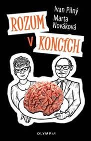Rozum v koncích - Marta Nováková, Ivan Pilný