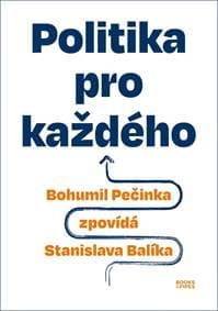 Politika pro každého - Bohumil Pečinka zpovídá Stanislava Balíka - Balík Stanislav