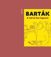 A teď už bez legrace - Barták Miroslav