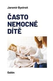 Často nemocné dítě - Bystroň Jaromír