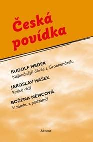 Česká povídka - Rudolf Medek, Jaroslav Hašek, Božena Němcová
