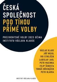 Česká společnost pod tíhou přímé volby - Prezidentské volby 2023 očima institutu Václava Havla - Klaus a kolektiv Václav