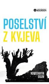 Poselství z Kyjeva o Ukrajině a Evropě - Sigov Konstantin