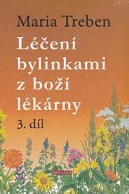 Léčení bylinkami z boží lékárny 3.díl - Maria Treben