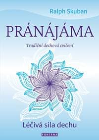 Pránájáma - Tradiční dechová cvičení - Skuban Ralf