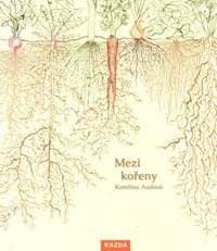 Mezi kořeny - Kateřina Audová