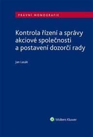 Kontrola řízení a správy akciové společnosti a postavení dozorčí rady - Jan Lasák