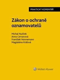 Zákon o ochraně oznamovatelů Praktický komentář - Michal Nulíček, Anna Cervanová, František Nonnemann