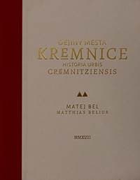 Dejiny mesta Kremnice - Matej Bel, Daniel Haas Kianička