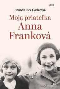 Moja priateľka Anna Franková - Pick-Goslarová Hannah