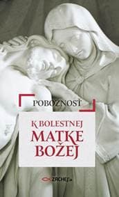 Pobožnosť k Bolestnej Matke Božej - autor neuvedený