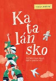 Katalánsko - Celý rok v zemi hradů, obrů a lidských věží - Janáková Tereza