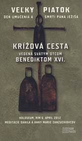 Krížová cesta s Benediktom XVI. - Zanzucchi, Anna Zanzucchi Danilo