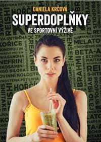 Superdoplňky ve sportovní výživě - Krčová Daniela