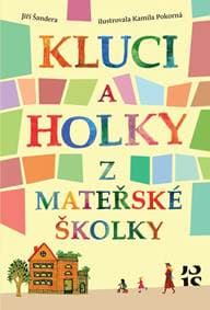 Kluci a holky z mateřské školky - Šandera Jiří