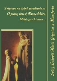 Príprava na úplné zasvätenie sa - Svätý Ľudovít Mária Grignion z Montfortu