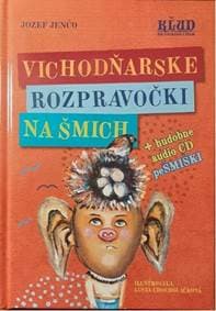 Vichodňarske rozpravočki na šmich + hudobne CD PeŠMIŠKI - Jozef Jenčo