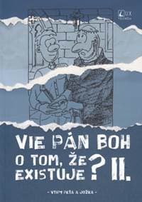 Vie Pán Boh o tom, že existuje? II. - Jozef Kováčik, Peter Kováčik