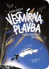 Vesmírna plavba Pterodactyla Kôstku - Dušan Šuster