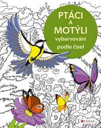 Vybarvování podle čísel: Ptáci a motýli - Kolektív autorov