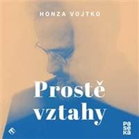 Audiokniha Prostě vztahy (CD) - Honza Vojtko
