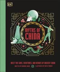 Myths of China - Xiaobing Wang, Dorling Kindersley Ltd