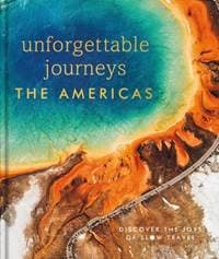 Unforgettable Journeys The Americas - autor neuvedený
