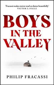 Boys in the Valley - Philip Fracassi, Little, Brown Book Group