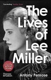 The Lives of Lee Miller - Antony Penrose, Thames & Hudson