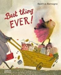 Best Thing Ever! - Beatrice Alemagna, Thames & Hudson Ltd