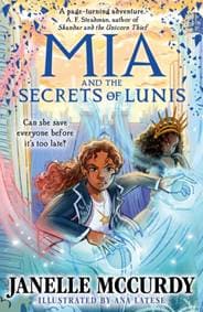 Mia and the Secrets of Lunis - Janelle McCurdy, Faber & Faber