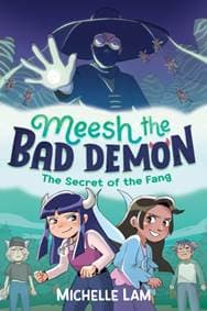 Meesh the Bad Demon: The Secret of the Fang - Michelle Lam, Faber & Faber