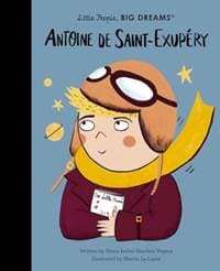 Antoine de Saint-Exupery - Maria Isabel Sanchez Vegara, Quarto Publishing PLC