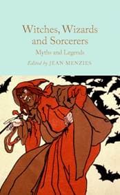 Witches, Wizards and Sorcerers: Myths and Legends - autor neuvedený