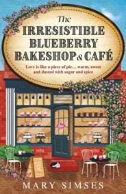 The Irresistible Blueberry Bakeshop and Cafe - Mary Simses, Headline Review
